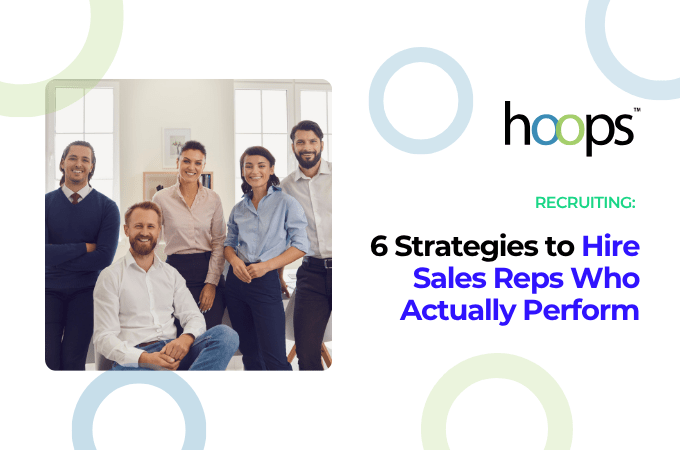 6 Strategies to Hire Sales Representatives Who Actually Perform