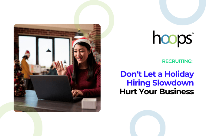 Hiring During the Holidays: Why Q4 is the Best Time to Recruit