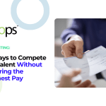 9 Ways to Compete for Talent Without Offering the Highest Pay