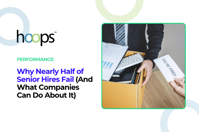 Why Nearly Half of Senior Hires Fail (And What Companies Can Do About It)