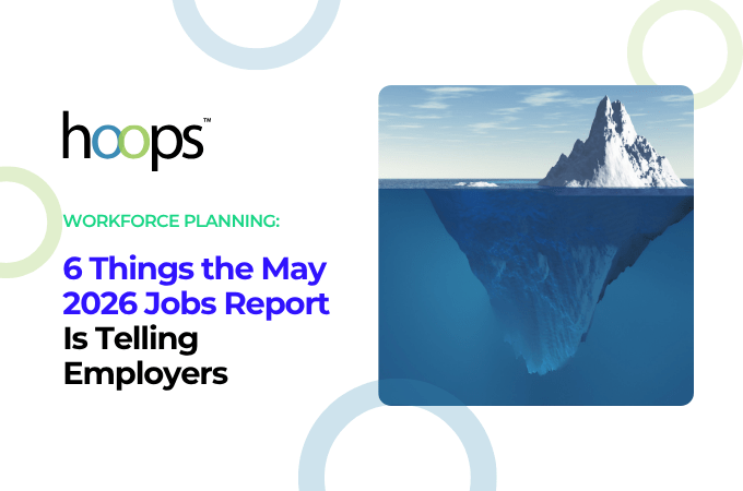 6 Things the May 2026 Jobs Report Is Telling Employers