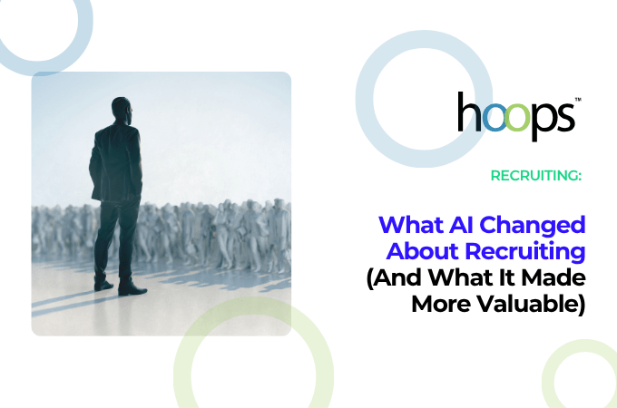 What AI Changed About Recruiting (And What It Made More Valuable)